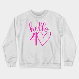 Hello 40 pink design Crewneck Sweatshirt